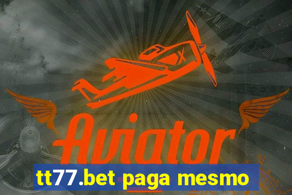 tt77.bet paga mesmo